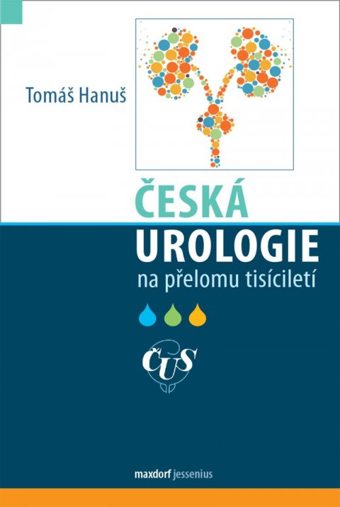 Hanuš Tomáš: Česká urologie na přelomu tisíciletí