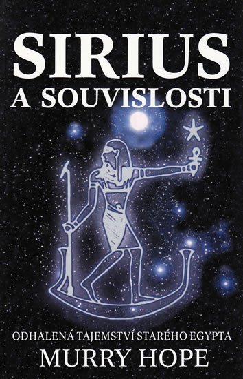 Hope Murry: Sirius a souvislosti - Odhalená tajemství starého Egypta