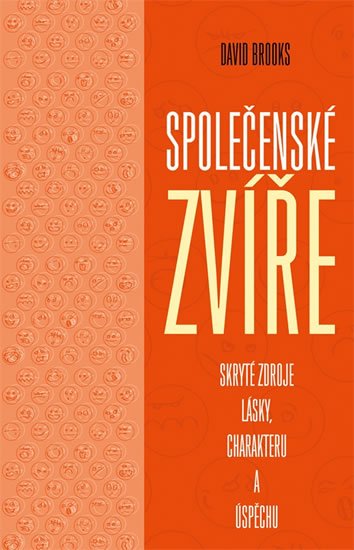 Brooks David: Společenské zvíře - Skryté zdroje lásky, charakteru a úspěchu