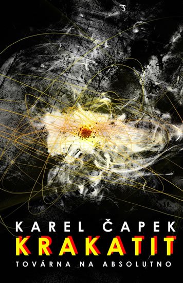 Čapek Karel: Krakatit Čapek Karel: Krakatit