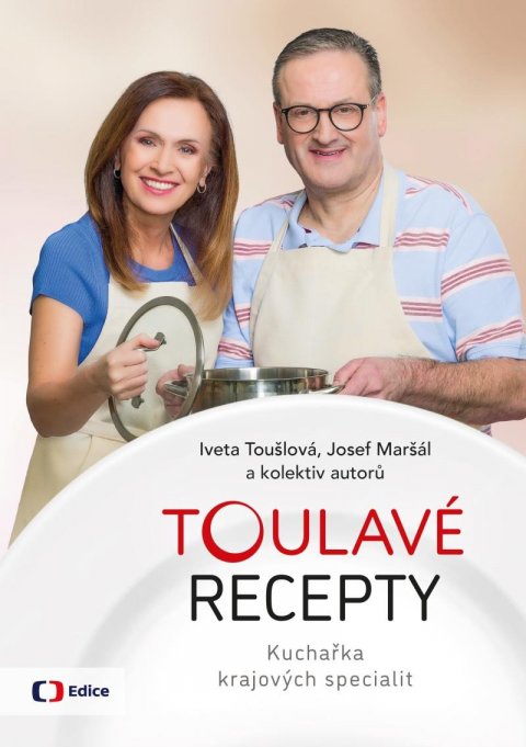 Toušlová Iveta: Toulavé recepty - Kuchařka krajových specialit