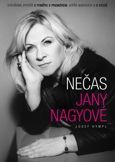 Hympl Josef: Nečas Jany Nagyové - Otevřená zpověď o poměru s premiérem, aféře Nagygate a