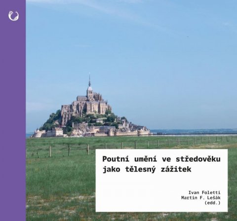 Foletti Ivan: Poutní umění ve středověku jako tělesný zážitek