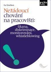 Šimečková Eva: Nežádoucí chování na pracovišti: šikana, diskriminace, monitorování, whistl