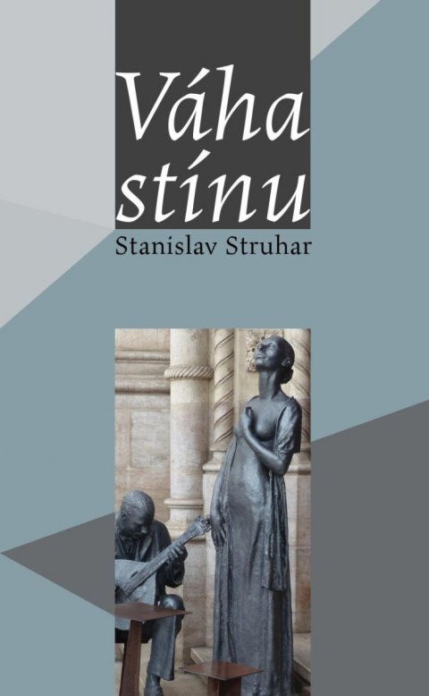 Struhar Stanislav: Váha stínu Struhar Stanislav: Váha stínu