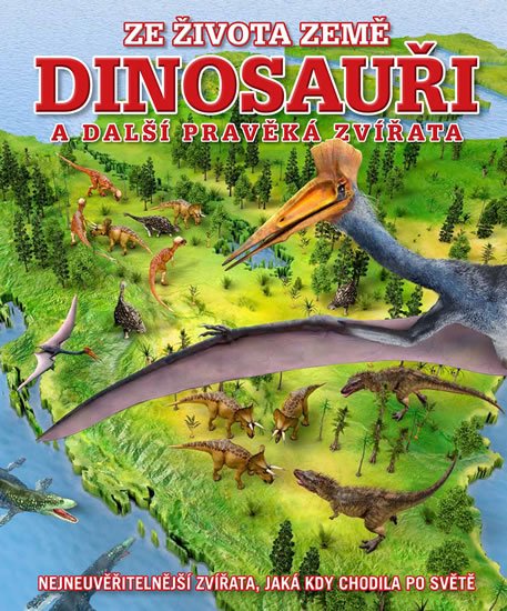 Naish Darren: Dinosauři a další pravěká zvířata