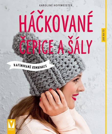 Hoffmeister Karoline: Háčkované čepice a šály - Rafinované kombinace Hoffmeister Karoline: Háčkované čepice a šály - Rafinované kombinace
