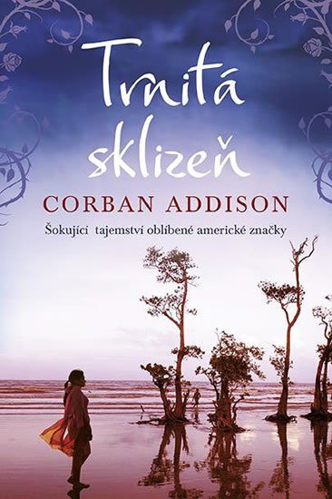 Addison Corban: Trnitá sklizeň - Šokující tajemství oblíbené americké značky