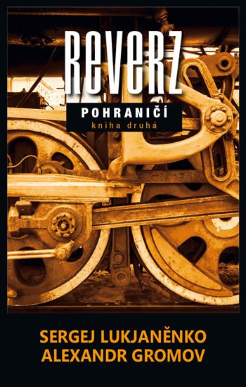 Lukjaněnko Sergej: Reverz - Pohraničí 2 Lukjaněnko Sergej: Reverz - Pohraničí 2