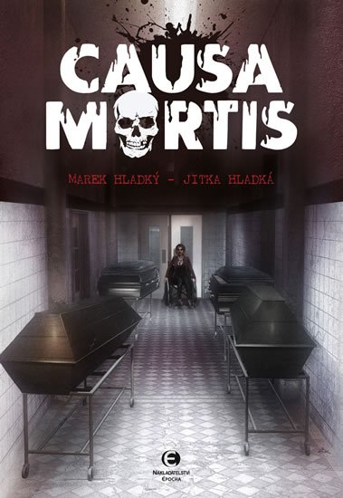 Hladký Marek, Hladká Jitka,: Causa Mortis Hladký Marek, Hladká Jitka,: Causa Mortis
