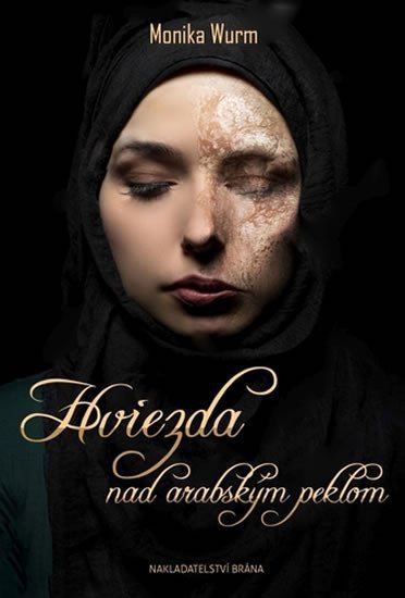 Wurmová Monika: Hviezda nad arabským peklom (slovensky)