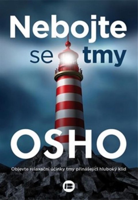 Osho: Nebojte se tmy - Objevte relaxační účinky tmy přinášející hluboký klid