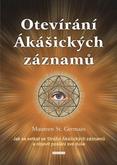Germain Maureen St.: Otevírání Ákášických záznamů - Jak se setkat se Strážci Ákášických záznamů?