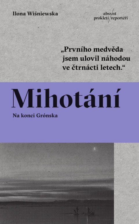 Wisniewska Ilona: Mihotání - Na konci Grónska