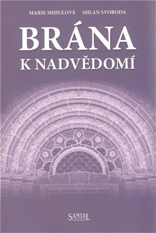 Mihulová M.: Brána k nadvědomí