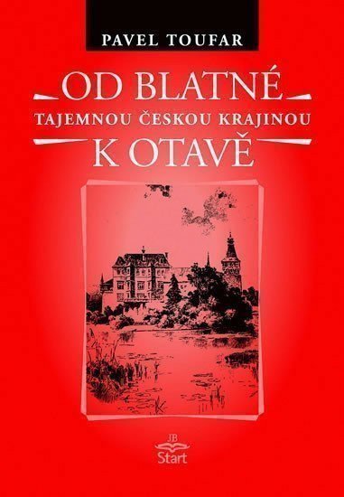 Toufar Pavel: Od Blatné k Otavě