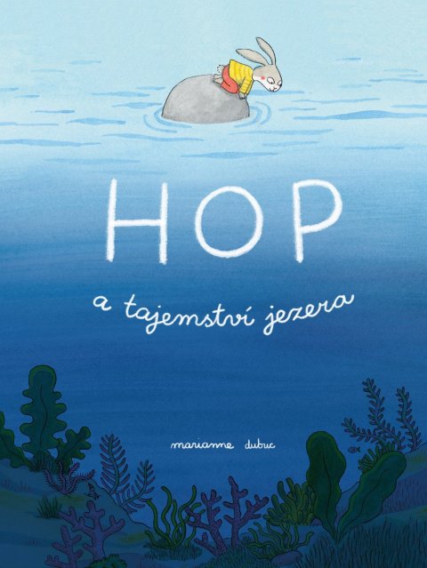 Dubuc Marianne: Hop a tajemství jezera