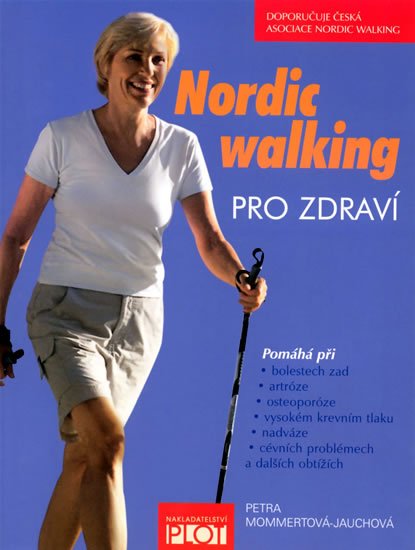 Momment-Jauchová Petra: Nordic walking pro zdraví