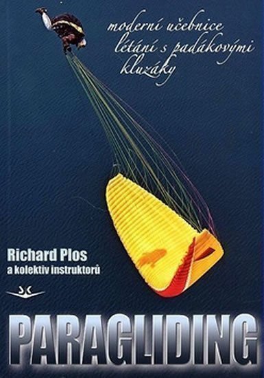 Plos Richard: Paragliding moderní učebnice létáíní s padákovými