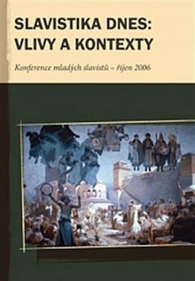 kolektiv autorů: Slavistika dnes: vlivy a kontexty