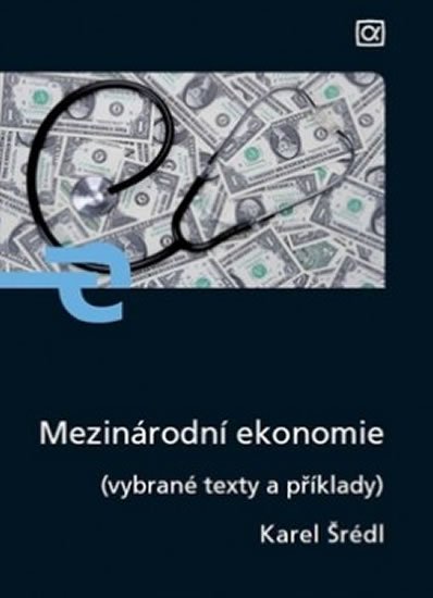Šrédl Karel: Mezinárodní ekonomie Šrédl Karel: Mezinárodní ekonomie