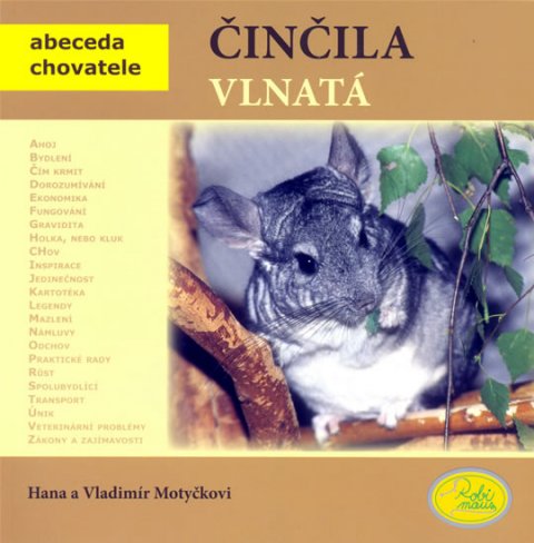 Motyčkovi V. a H.: Činčila vlnatá - Abeceda chovatele Motyčkovi V. a H.: Činčila vlnatá - Abeceda chovatele