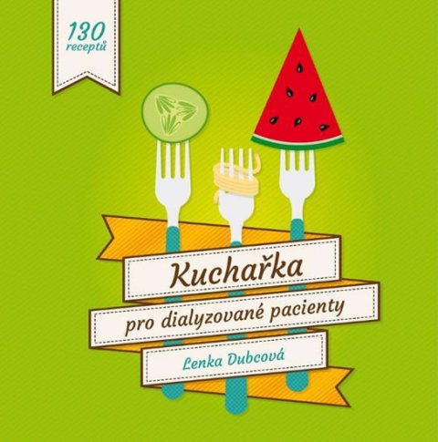 Dubcová Lenka: Kuchařka pro dialyzované pacienty - 130 receptů Dubcová Lenka: Kuchařka pro dialyzované pacienty - 130 receptů