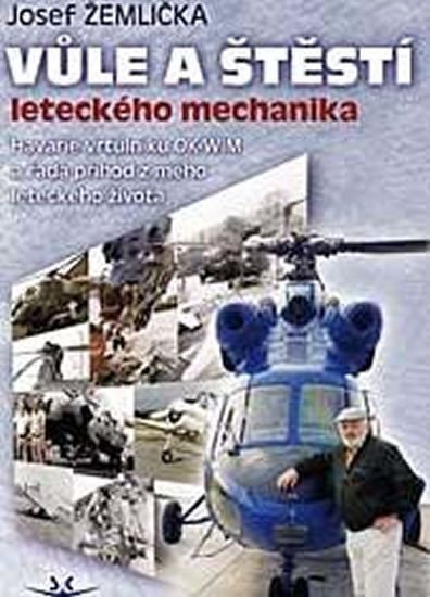 Žemlička Josef: Vůle a štěstí leteckého mechanika