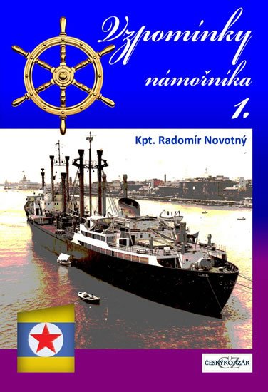 Novotný Radomír: Vzpomínky námořníka 1. Novotný Radomír: Vzpomínky námořníka 1.
