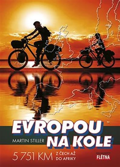 Stiller Martin: Evropou na kole - 5 751 km z Čech až do Afriky Stiller Martin: Evropou na kole - 5 751 km z Čech až do Afriky