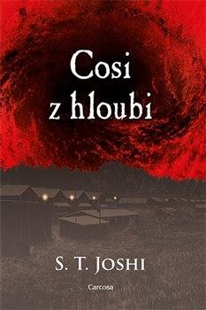 Joshi S. T.: Cosi z hloubi Joshi S. T.: Cosi z hloubi