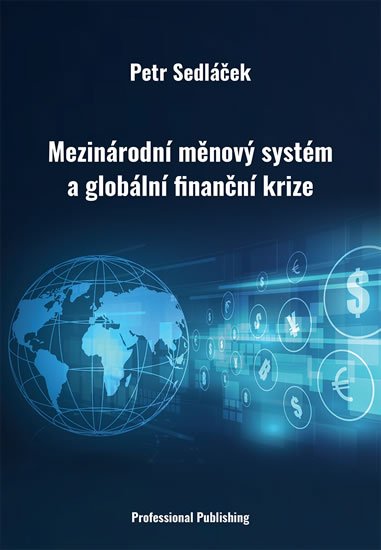 Sedláček Petr: Mezinárodní měnový systém a globální finanční krize