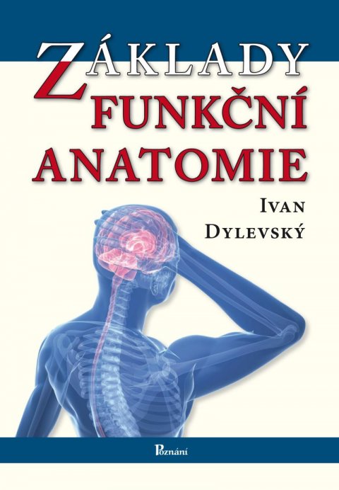 Dylevský Ivan: Základy funkční anatomie