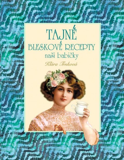 Trnková Klára: Tajné bleskové recepty