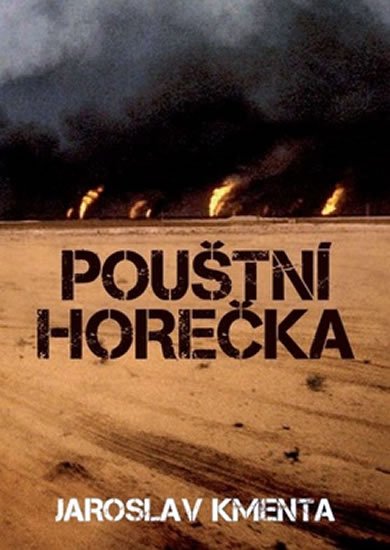 Kmenta Jaroslav: Pouštní horečka