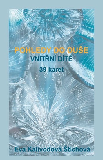Kalivodová Štichová Eva: Pohledy do duše - Vnitřní dítě (39 karet)