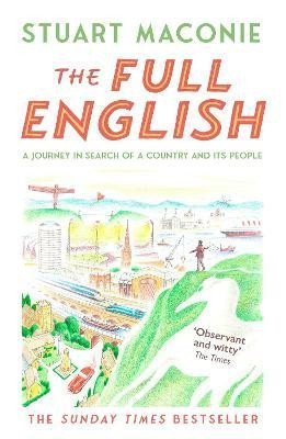 Maconie Stuart: The Full English: A Journey in Search of a Country and its People