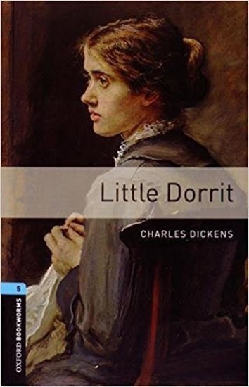 Dickens Charles: Oxford Bookworms Library 5 Little Dorrit (New Edition)