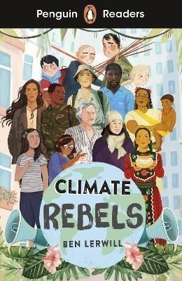 Lerwill Ben: Penguin Readers Level 2: Climate Rebels (ELT Graded Reader)