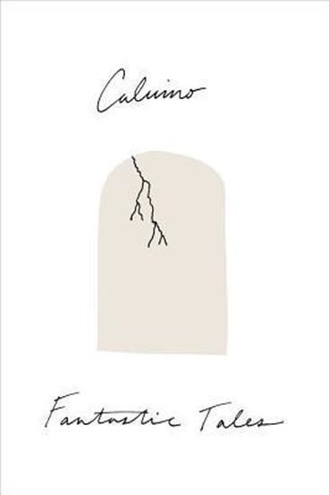 Calvino Italo: Fantastic Tales : Visionary and Everyday