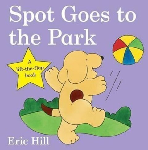 Hill Eric: Spot Goes To Park
