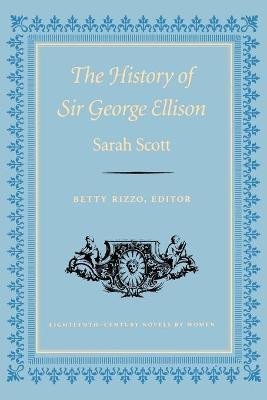 Scott Sarah: The History of Sir George Ellison