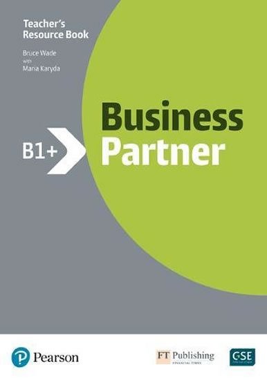 Wade Bruce: Business Partner B1+ Teacher´s Book with MyEnglishLab Pack Wade Bruce: Business Partner B1+ Teacher´s Book with MyEnglishLab Pack