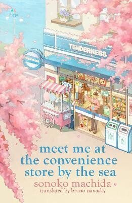 Machida Sonoko: Meet Me at the Convenience Store by the Sea