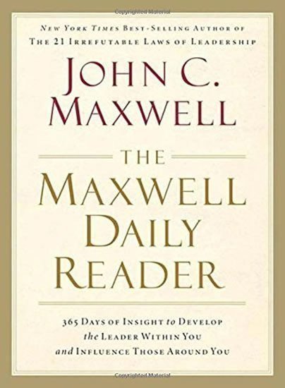 Maxwell John C.: The Maxwell Daily Reader : 365 Days of Insight to Develop the Leader Within