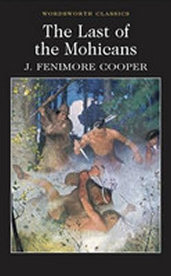 Cooper James Fenimore: The Last of the Mohicans