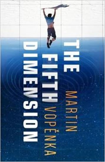 Vopěnka Martin: The Fifth Dimension