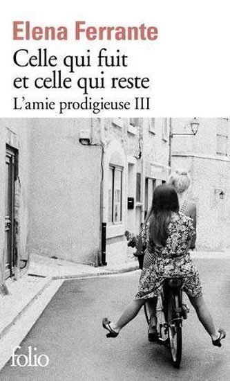 Ferrante Elena: Celle qui fuit et celle qui reste: L´amie prodigieuse III.