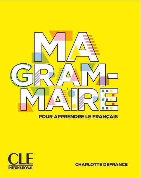 Defrance Charlotte: Ma Grammaire A1/B2 - Livre
