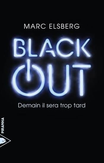 Elsberg Marc: Black-out : Demain il sera trop tard